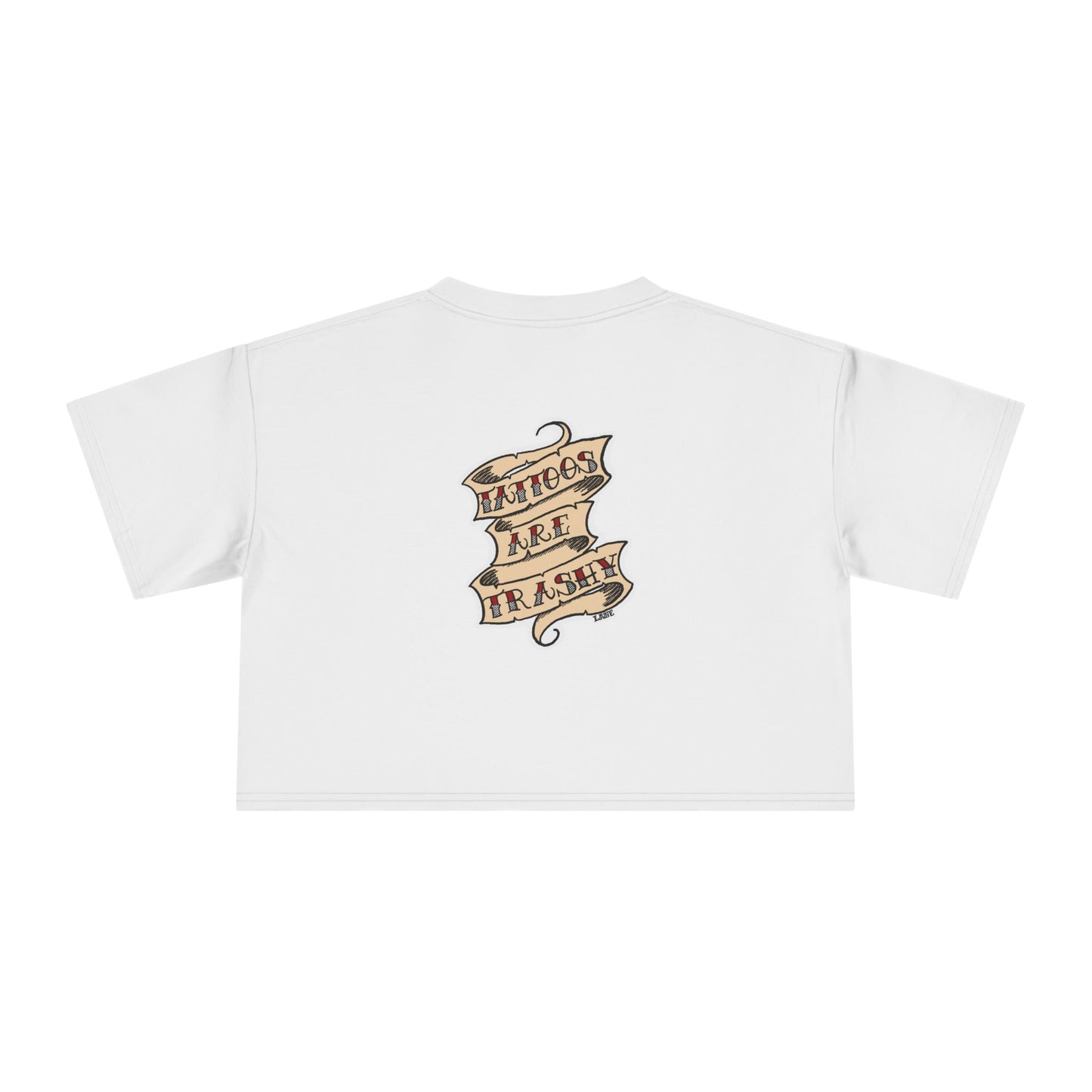 Tattoos Are Trashy - Cropped Tee