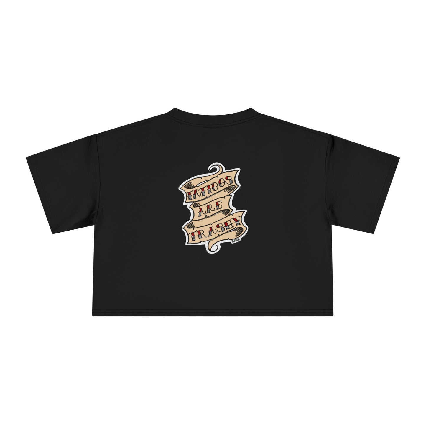 Tattoos Are Trashy - Cropped Tee
