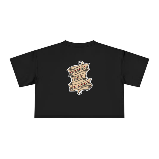 Tattoos Are Trashy - Cropped Tee